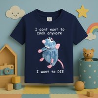 Remy DoesnT Want To Cook Anymore Toddler T-Shirt