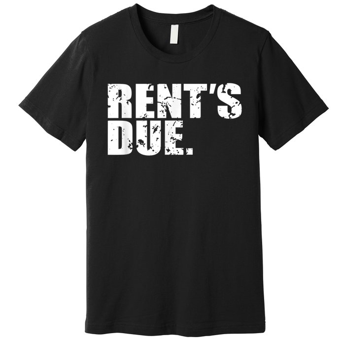 Rent's Due Work Hard Bodybuilder Weightlifting Distressed Premium T-Shirt