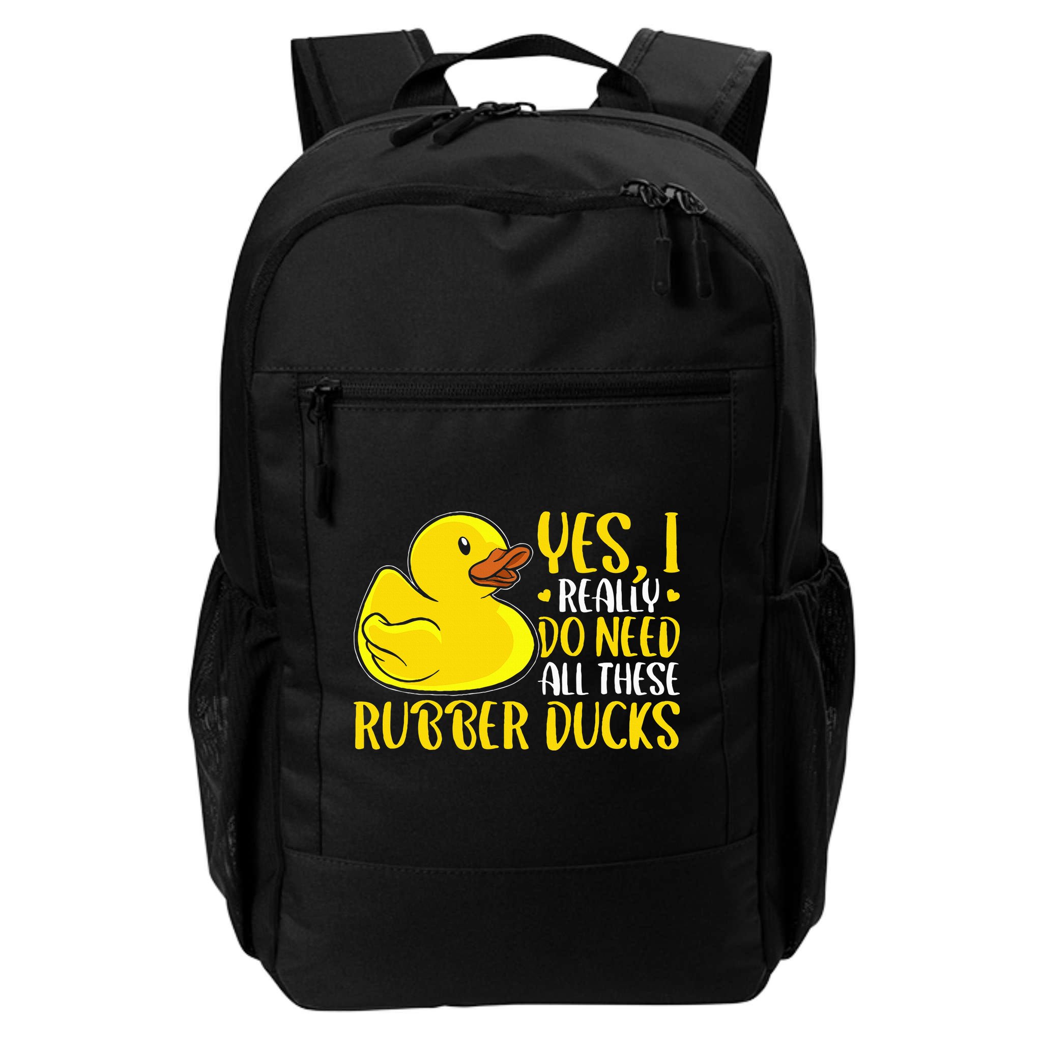 Rubber Duck Yes I Really Do Need All These Rubber Ducks Backpack