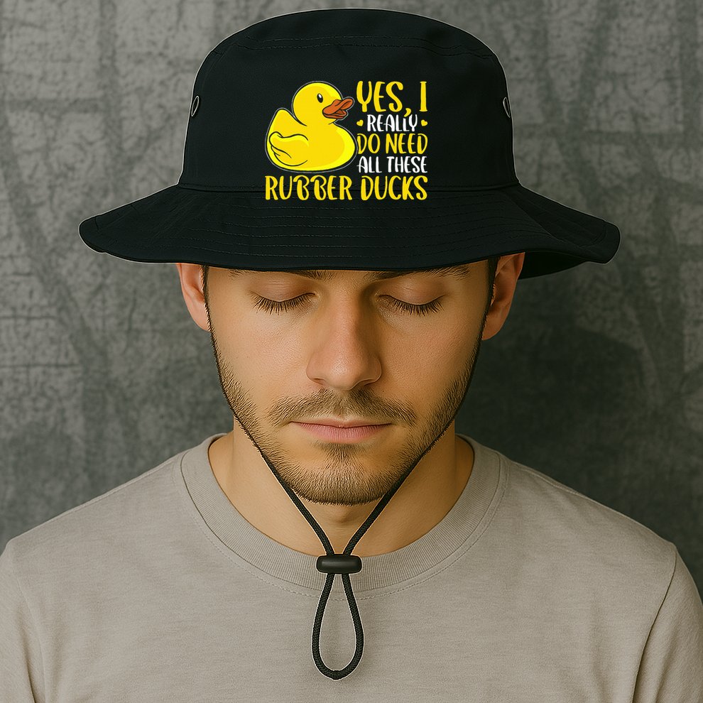 Rubber Duck Yes I Really Do Need All These Rubber Ducks Bucket Hat