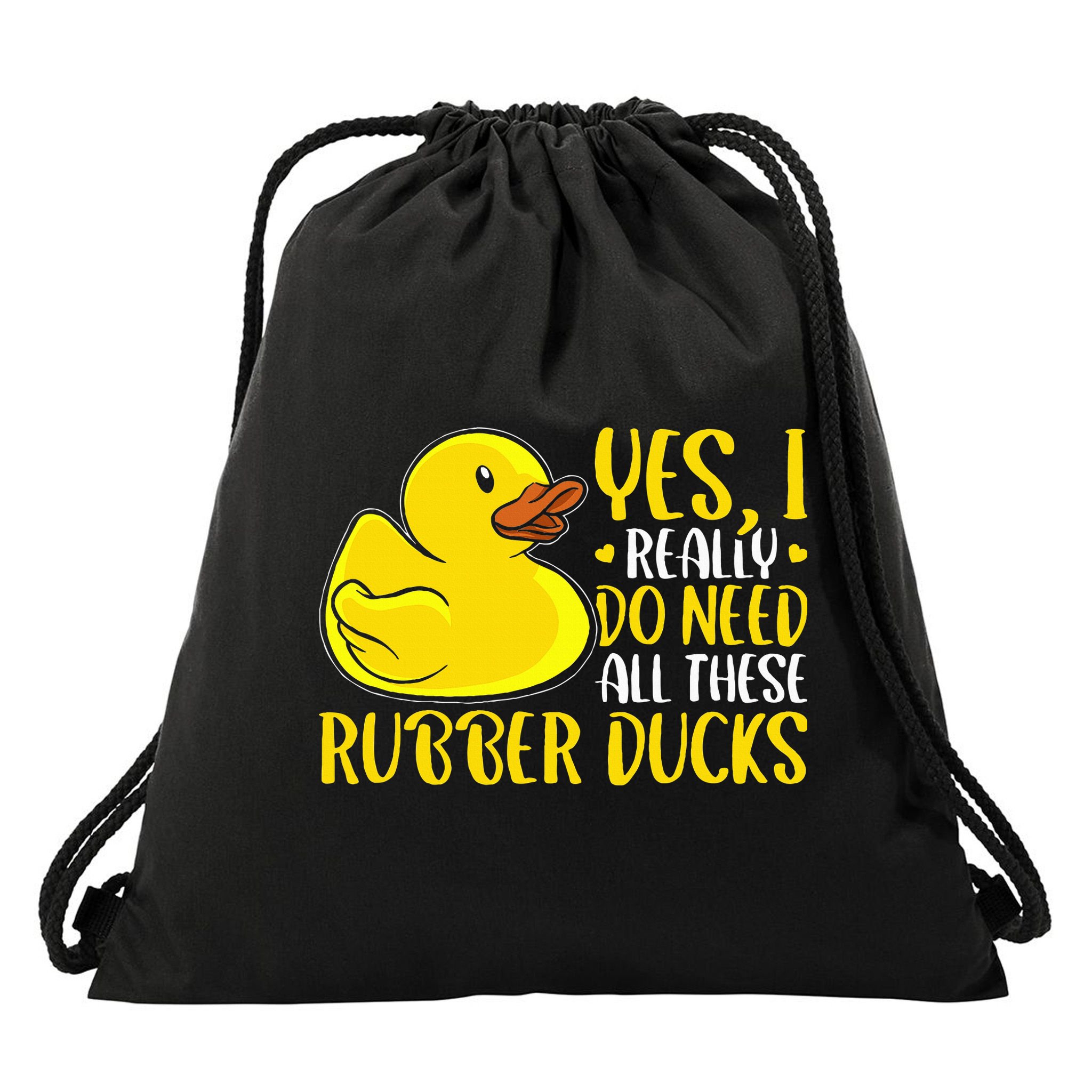 Rubber Duck Yes I Really Do Need All These Rubber Ducks Drawstring Bag