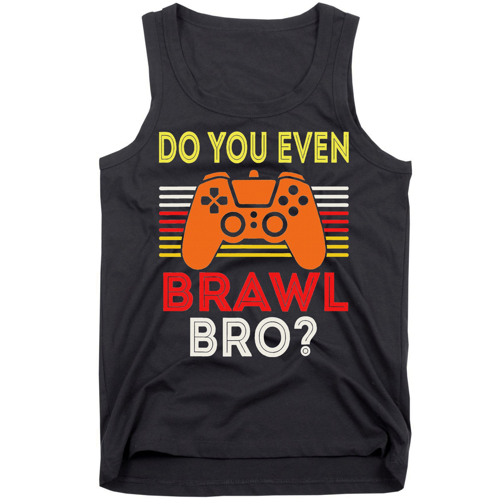 Retro Do You Even Brawl Bro Funny All Star Brawl Star Tank Top
