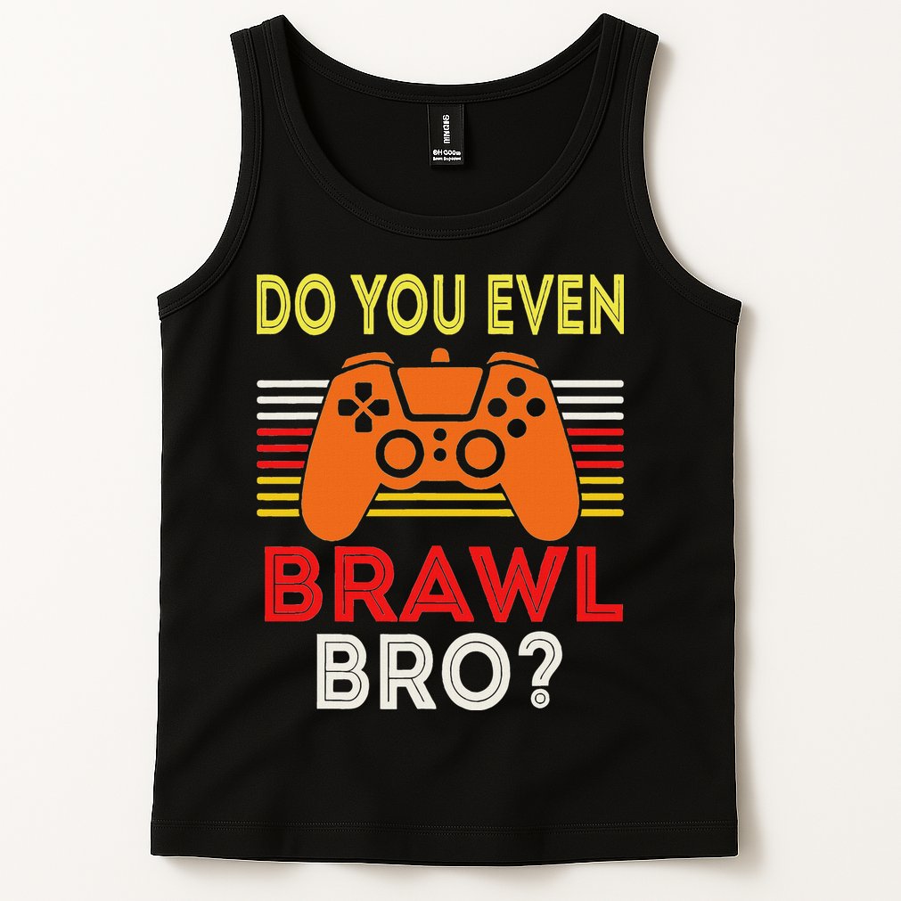 Retro Do You Even Brawl Bro Funny All Star Brawl Star Tank Top