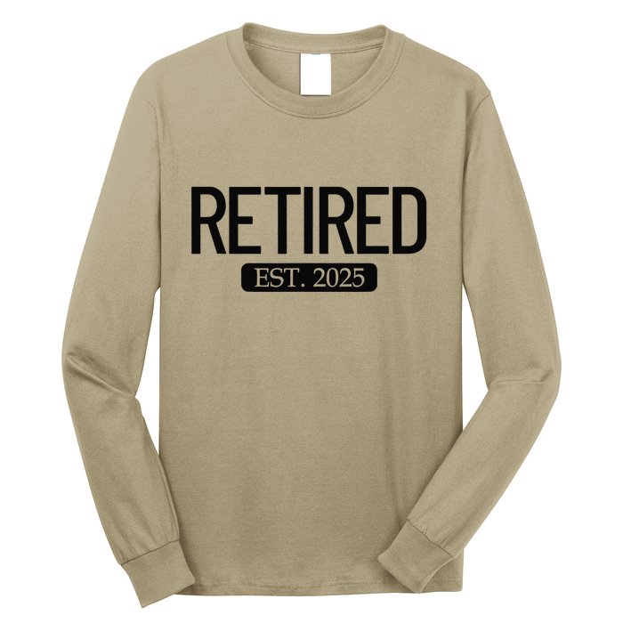 Retired Est. 2025 Work Retirement Gift Funny Retirement 2025 Long Sleeve Shirt