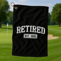 Retired Est. 2025 Funny Retirement Grandpa Grandma Golf Towel