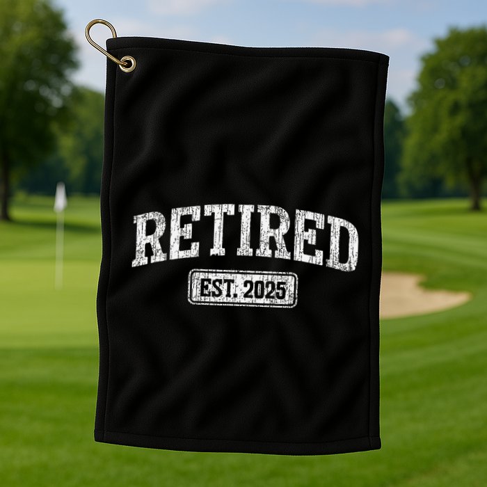 Retired Est. 2025 Funny Retirement Grandpa Grandma Golf Towel