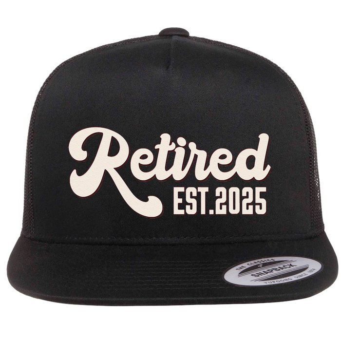 Retired Est 2025 Retiree Retirement Party Retiring Flat Bill Trucker Hat