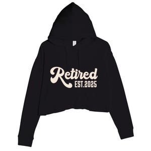 Retired Est 2025 Retiree Retirement Party Retiring Crop Fleece Hoodie