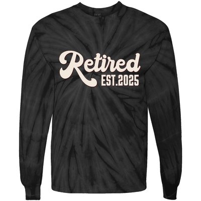 Retired Est 2025 Retiree Retirement Party Retiring Tie-Dye Long Sleeve Shirt
