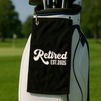 Retired Est 2025 Retiree Retirement Party Retiring Golf Towel