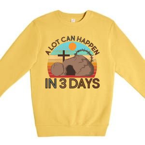 Retro Easter A Lot Can Happen In 3 Days Premium Crewneck Sweatshirt