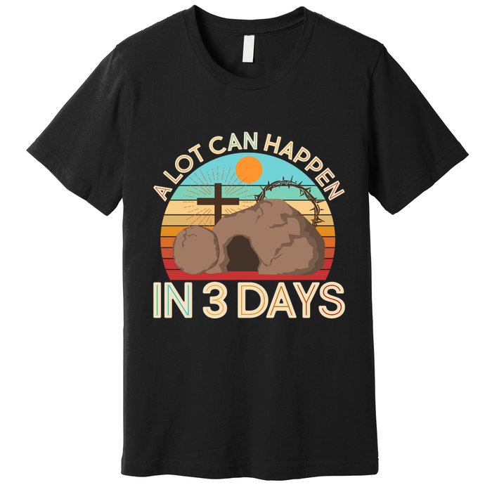 Retro Easter A Lot Can Happen In 3 Days Premium T-Shirt