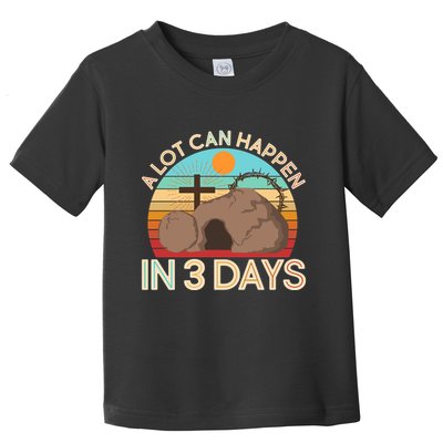 Retro Easter A Lot Can Happen In 3 Days Toddler T-Shirt