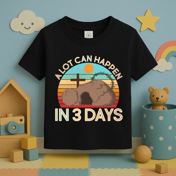 Retro Easter A Lot Can Happen In 3 Days Toddler T-Shirt