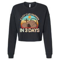 Retro Easter A Lot Can Happen In 3 Days Cropped Pullover Crew