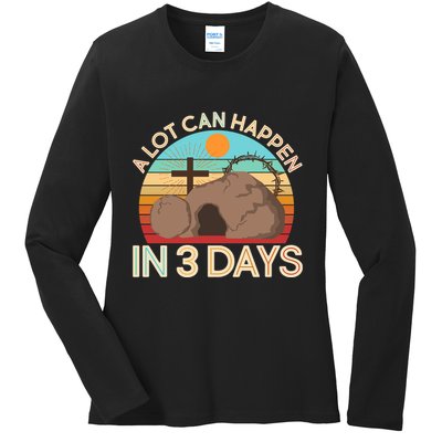 Retro Easter A Lot Can Happen In 3 Days Ladies Long Sleeve Shirt