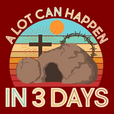 Retro Easter A Lot Can Happen In 3 Days T-Shirt