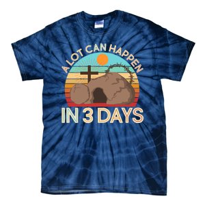 Retro Easter A Lot Can Happen In 3 Days Tie-Dye T-Shirt