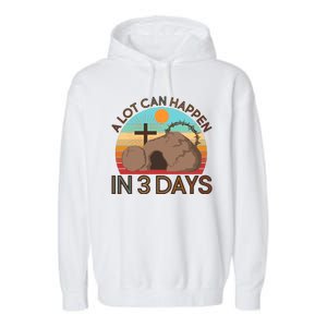 Retro Easter A Lot Can Happen In 3 Days Garment-Dyed Fleece Hoodie