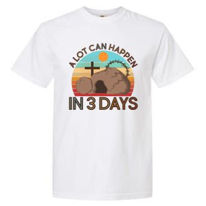 Retro Easter A Lot Can Happen In 3 Days Garment-Dyed Heavyweight T-Shirt