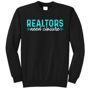 Real Estate Agent Realtors Need Closure Sold Closing Deals Sweatshirt