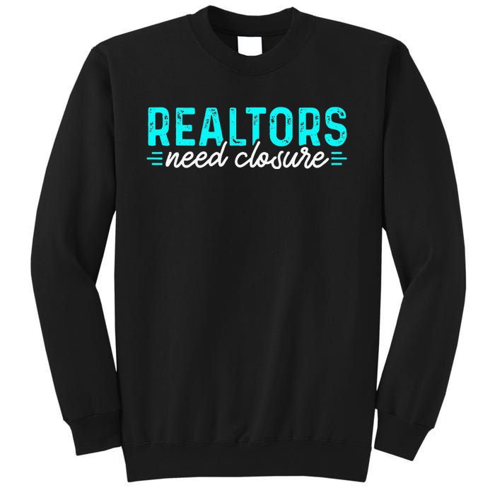 Real Estate Agent Realtors Need Closure Sold Closing Deals Sweatshirt