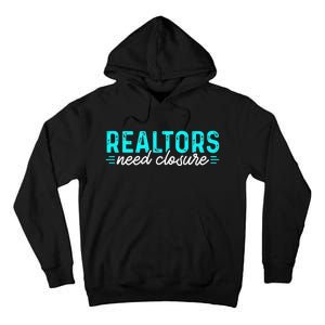 Real Estate Agent Realtors Need Closure Sold Closing Deals Tall Hoodie