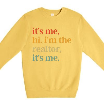 Real Estate Agent Retro Its Me Hi Im The Realtor Its Me Premium Crewneck Sweatshirt