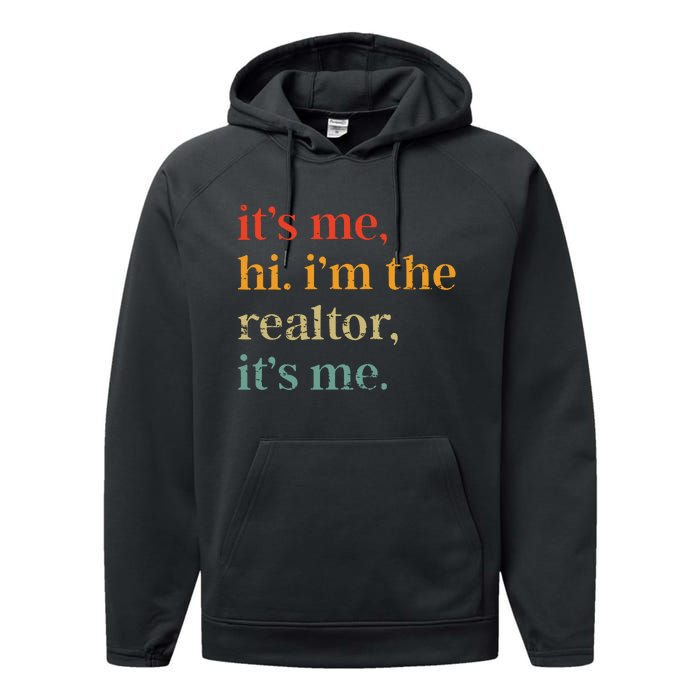 Real Estate Agent Retro Its Me Hi Im The Realtor Its Me Performance Fleece Hoodie