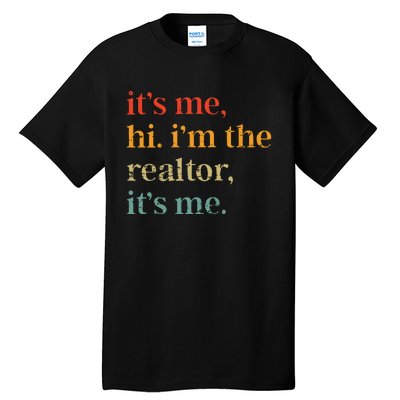 Real Estate Agent Retro Its Me Hi Im The Realtor Its Me Tall T-Shirt