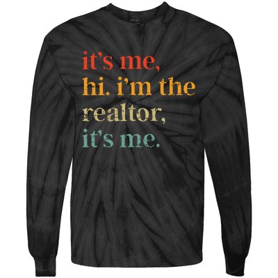 Real Estate Agent Retro Its Me Hi Im The Realtor Its Me Tie-Dye Long Sleeve Shirt