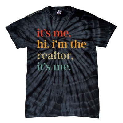 Real Estate Agent Retro Its Me Hi Im The Realtor Its Me Tie-Dye T-Shirt