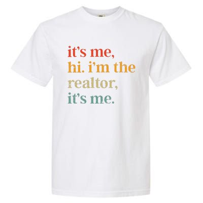 Real Estate Agent Retro Its Me Hi Im The Realtor Its Me Garment-Dyed Heavyweight T-Shirt