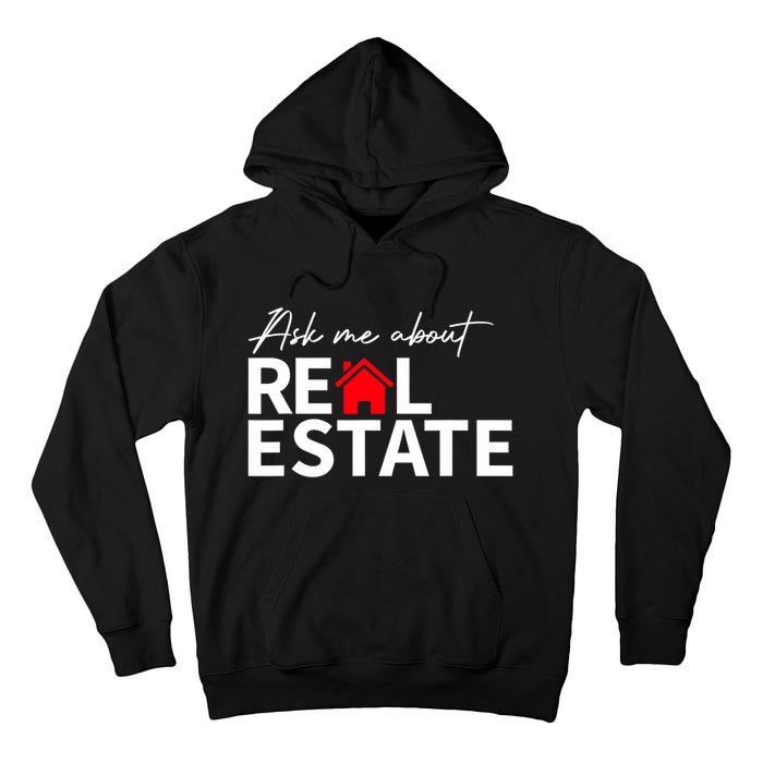 Real Estate Agent Funny Realtors Ask Me About Real Estate Hoodie