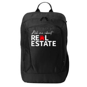 Real Estate Agent Funny Realtors Ask Me About Real Estate City Backpack