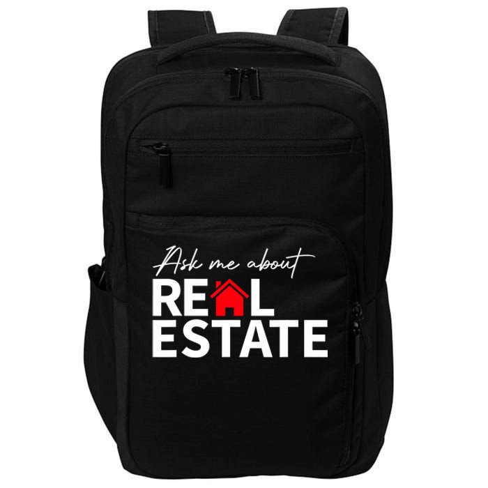 Real Estate Agent Funny Realtors Ask Me About Real Estate Impact Tech Backpack