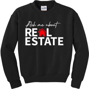 Real Estate Agent Funny Realtors Ask Me About Real Estate Kids Sweatshirt