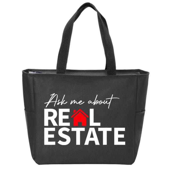 Real Estate Agent Funny Realtors Ask Me About Real Estate Zip Tote Bag