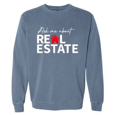 Real Estate Agent Funny Realtors Ask Me About Real Estate Garment-Dyed Sweatshirt