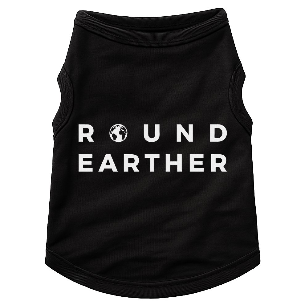 Round Earther Anti Flat Earth The Earth Is Round Doggie Tank