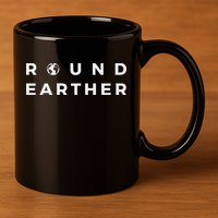 Round Earther Anti Flat Earth The Earth Is Round 11oz C Handle Ceramic Mug