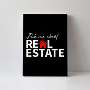 Real Estate Agent Funny Realtors Ask Me About Real Estate Canvas