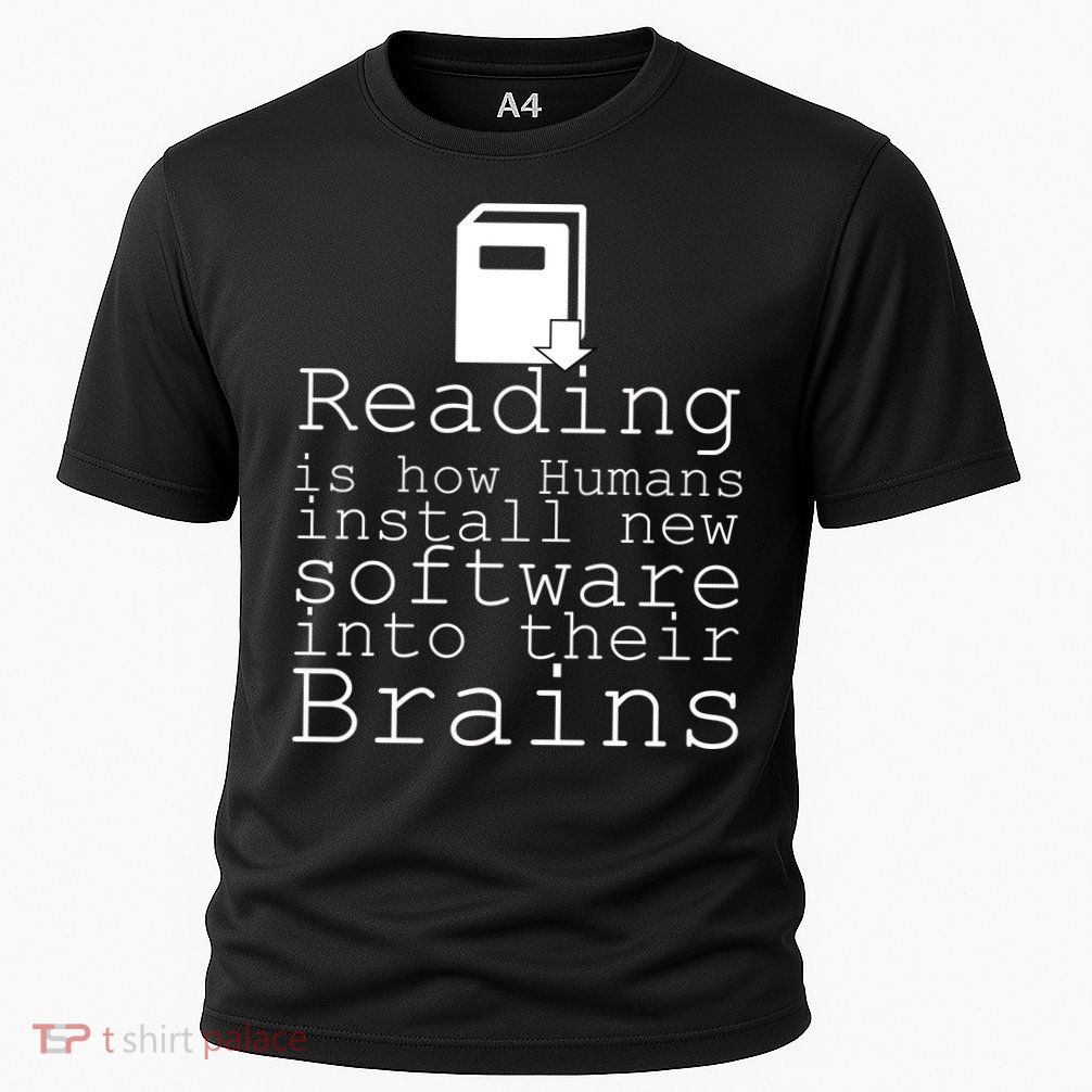Reading Is How Humans Download New Software Cooling Performance Crew T-Shirt