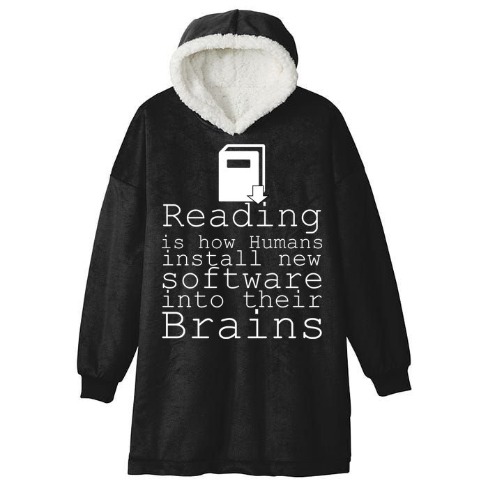 Reading Is How Humans Download New Software Hooded Wearable Blanket