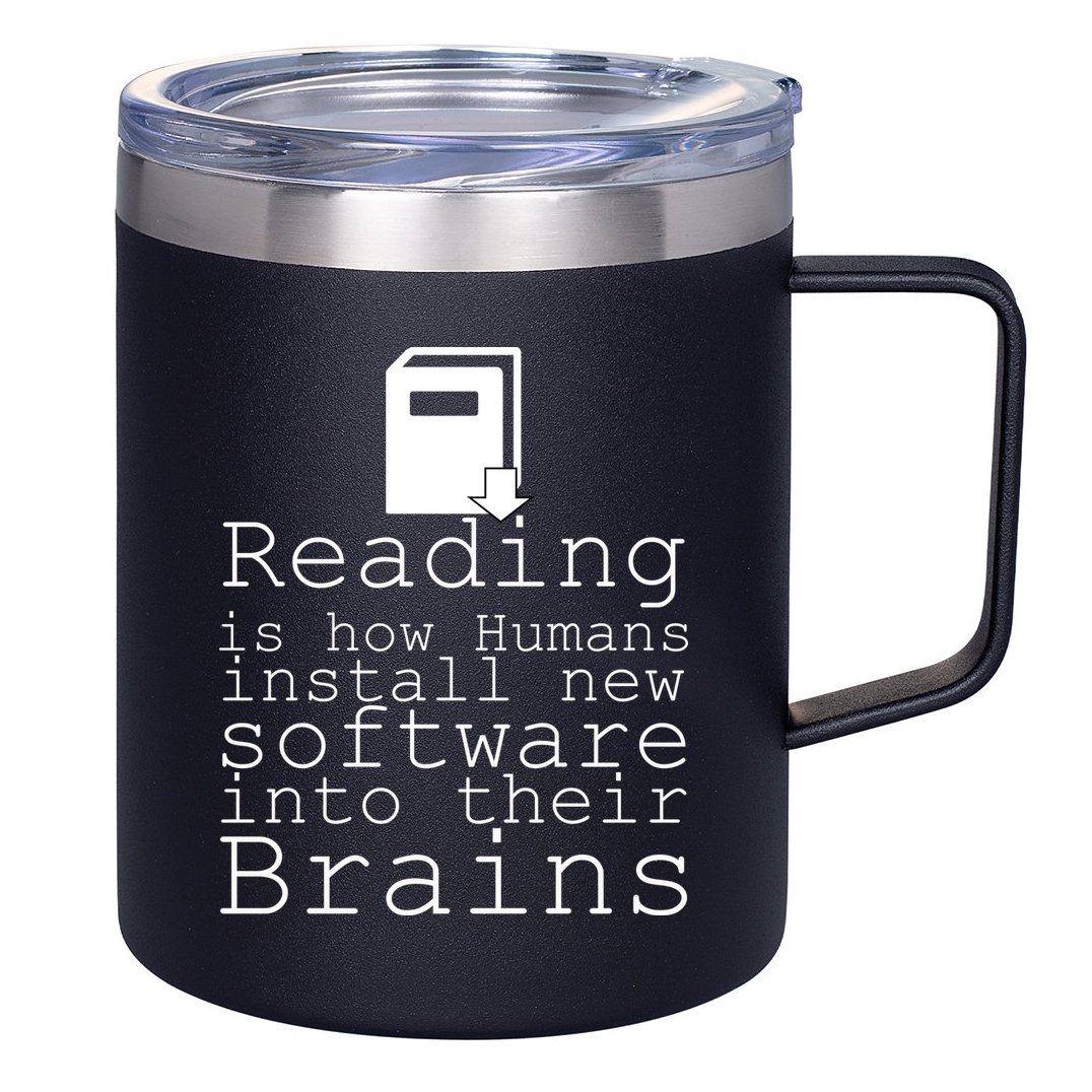 Reading Is How Humans Download New Software 12oz Stainless Steel Coffee Mug