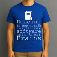 Reading Is How Humans Download New Software T-Shirt