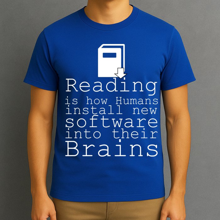 Reading Is How Humans Download New Software T-Shirt