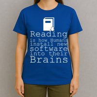 Reading Is How Humans Download New Software T-Shirt