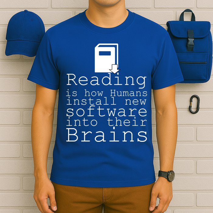 Reading Is How Humans Download New Software T-Shirt