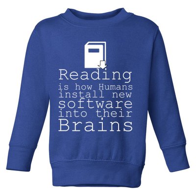 Reading Is How Humans Download New Software Toddler Sweatshirt